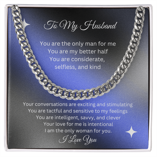 To My Husband | You are the Only Man For Me Cuban Link Chain-Sevenedge Perfect Gifts
