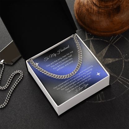 To My Husband | You are the Only Man For Me Cuban Link Chain-Sevenedge Perfect Gifts